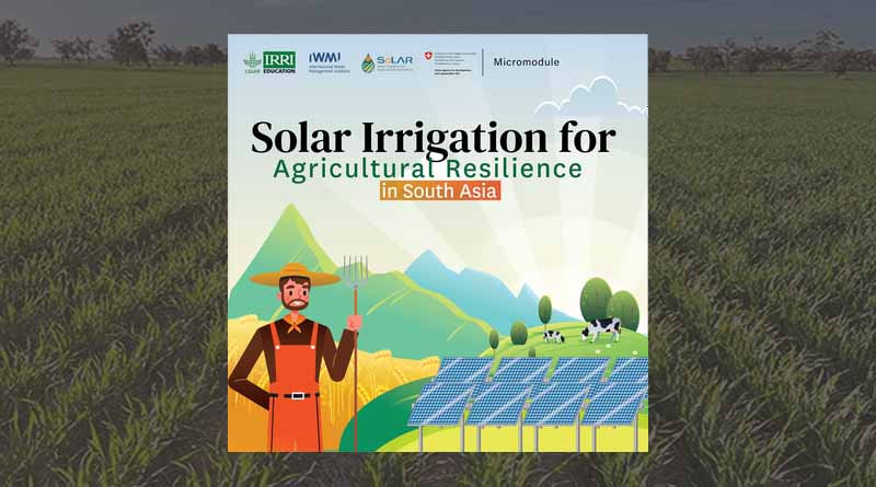 Online modules on Solar Irrigation for Agricultural Resilience launched!