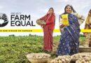LAY's Launches “Project Farm Equal” – a Special Project Empowering the Women Farmers from Uttar Pradesh